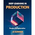 Mastering Deep Learning: A Practical Guide for Real-World Production