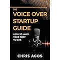 A Helpful Guide for Beginners in the Voiceover Industry
