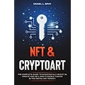 A Comprehensive Guide to NFTs and Cryptoart