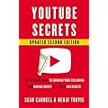 YouTube Secrets: A Comprehensive Guide to Creating and Growing Your YouTube Channel