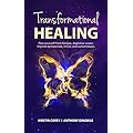 Transformational Healing: Free yourself from fatigue, digestive issues, thyroid dysfunction,