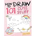Review of 'How To Draw 101 Cute Stuff For Kids'
