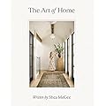 The Art of Home: A Beautiful Coffee Table Book with Interior Design Tips