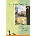 Seasons Among the Vines: Life Lessons from the California Wine Country