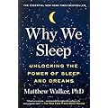 Why We Sleep: Unlocking the Power of Sleep and Dreams - Book Review