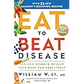 Eat to Beat Disease: A Comprehensive Guide to Using Food as Medicine