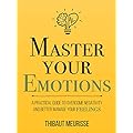 Master Your Emotions: A Guide to Personal Growth and Emotional Resilience